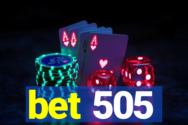 bet 505